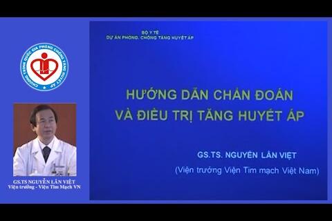 Hướng dẫn chẩn đoán và điều trị tăng huyết áp - Gs.Ts Nguyễn Lân Việt (Full)
